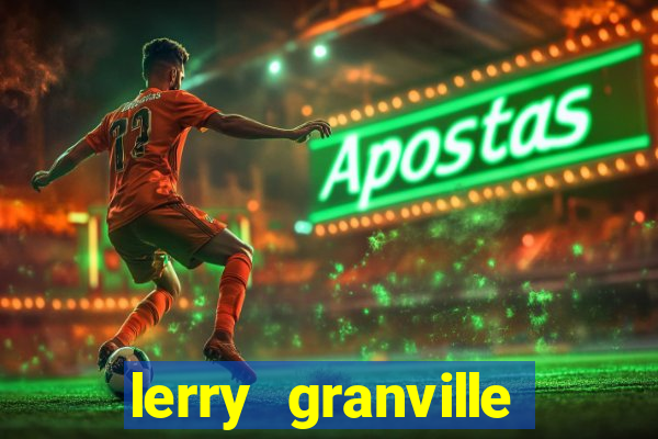 lerry granville reclame aqui